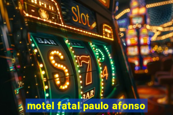 motel fatal paulo afonso